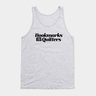 Bookmarks are for Quitters Tank Top